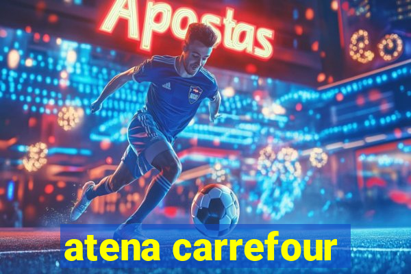 atena carrefour